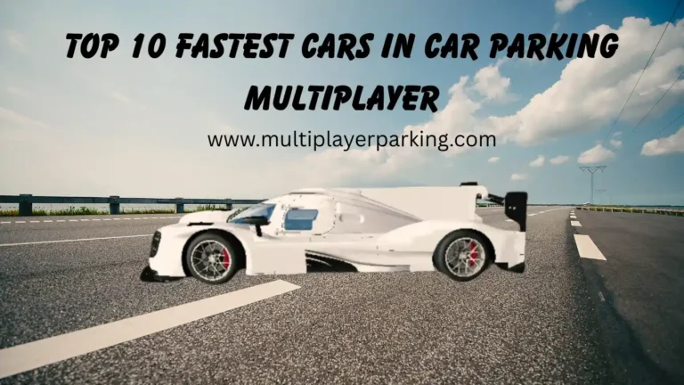 Top 10 Fastest Cars in Car Parking Multiplayer