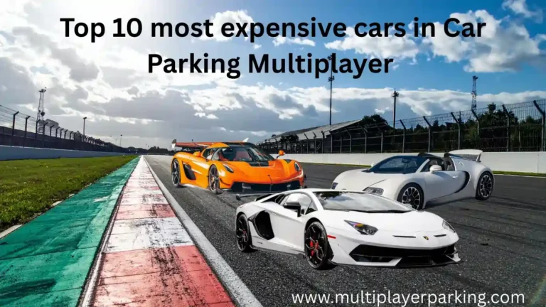 Top 10 Most Expensive Cars in Car Parking Multiplayer