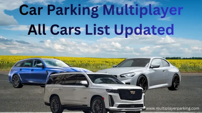 Car Parking Multiplayer All Cars List Updated